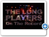 THE LONG PLAYERS Documentary ON THE RECORD